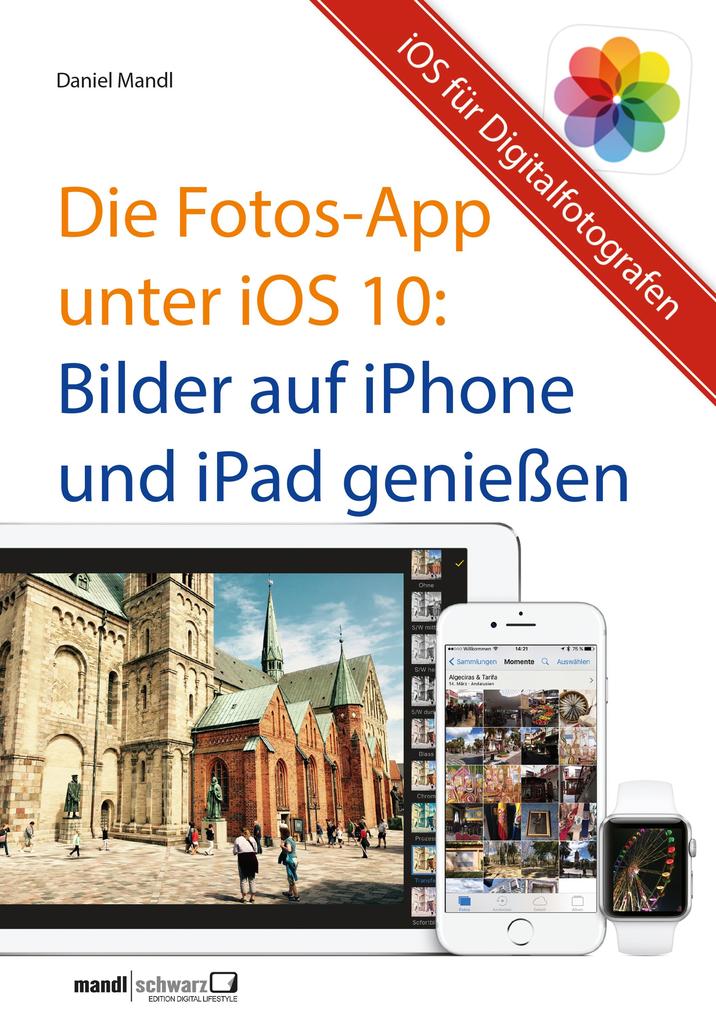 Die Fotos-App unter iOS 10 - Bilder auf iPhone und iPad genießen