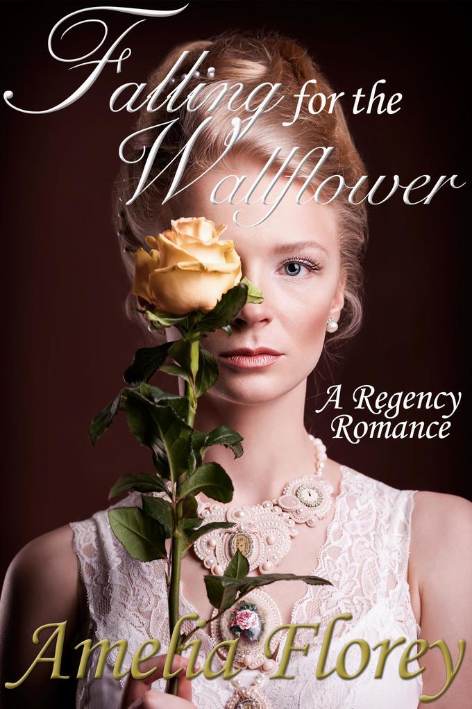 Falling For The Wallflower: A Regency Romance