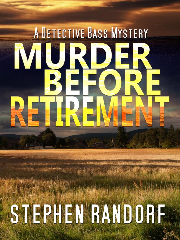 Murder Before Retirement (A Detective Bass Mystery)