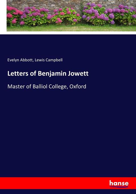 Letters of Benjamin Jowett - Evelyn Abbott/ Lewis Campbell