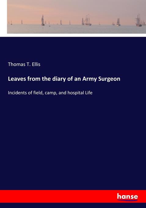 Leaves from the diary of an Army Surgeon