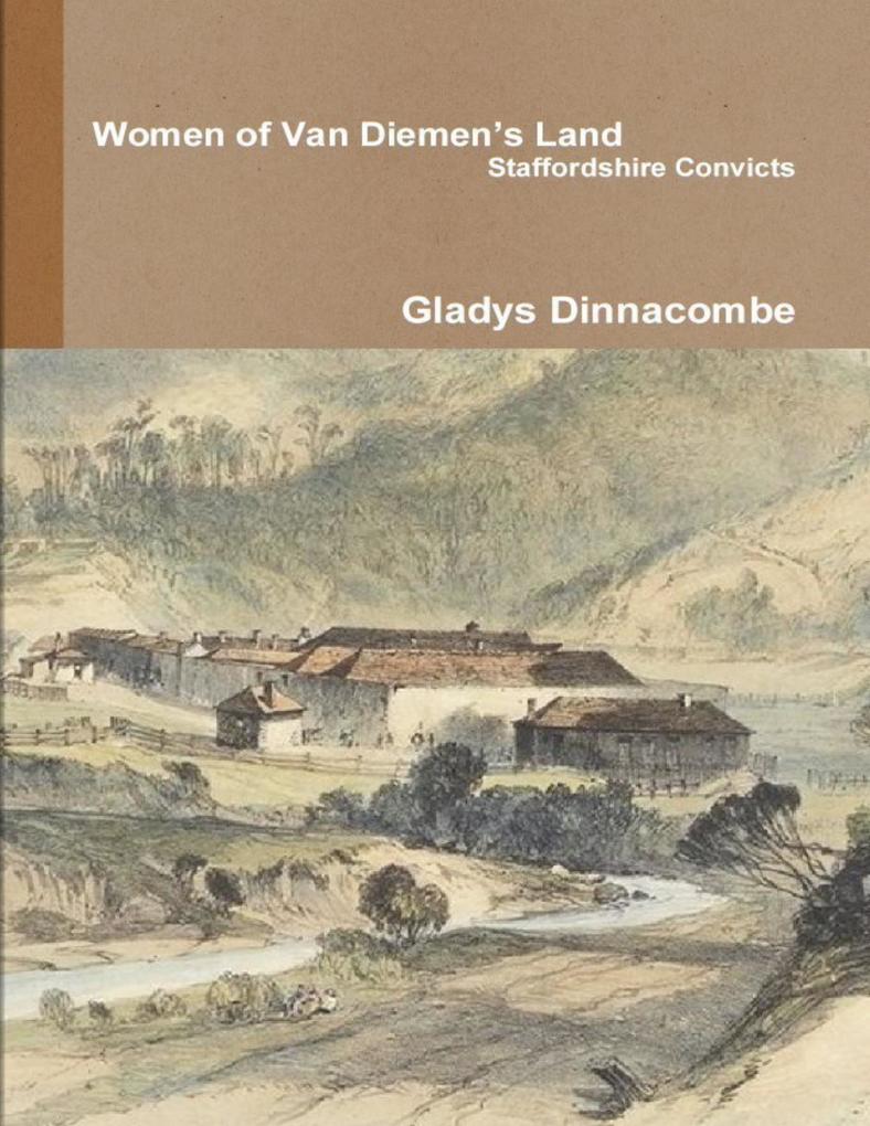 Women of Van Diemen‘s Land - Staffordshire Convicts