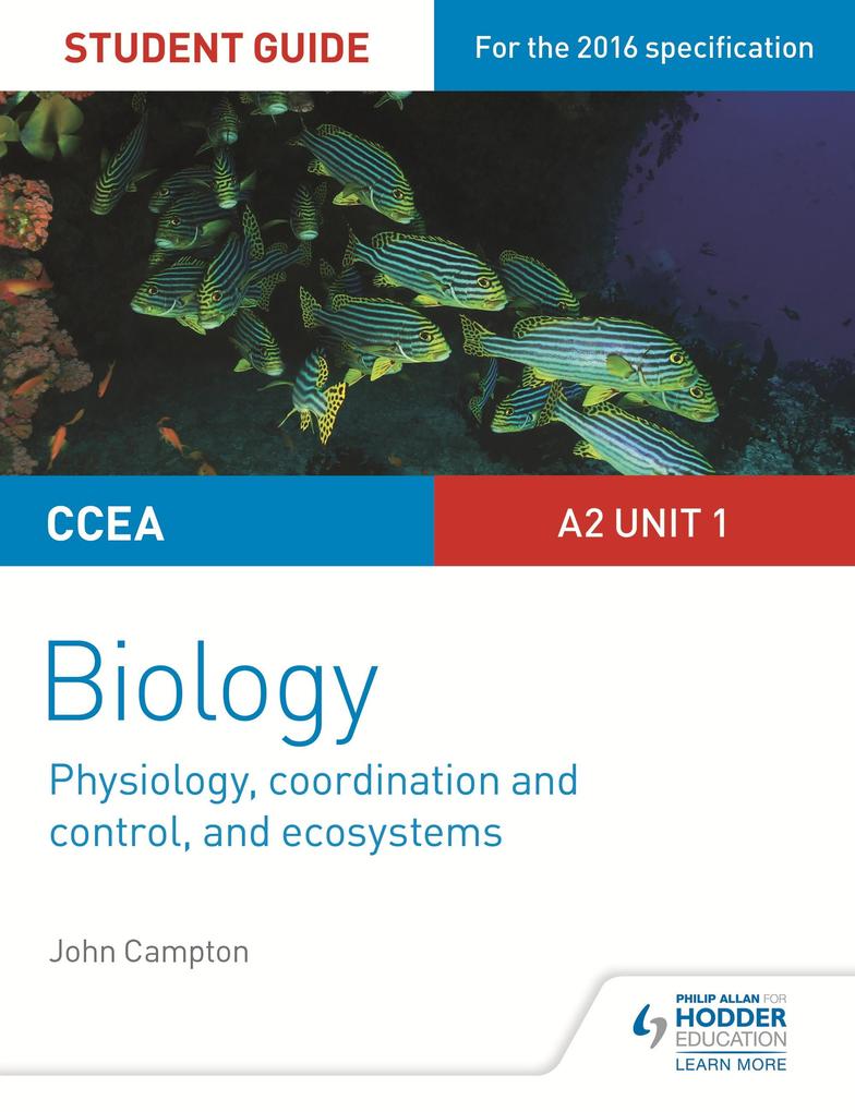CCEA A2 Unit 1 Biology Student Guide: Physiology Co-ordination and Control and Ecosystems