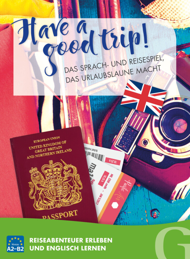 Have a good trip! Das Sprach- und Reisespiel das Urlaubslaune macht
