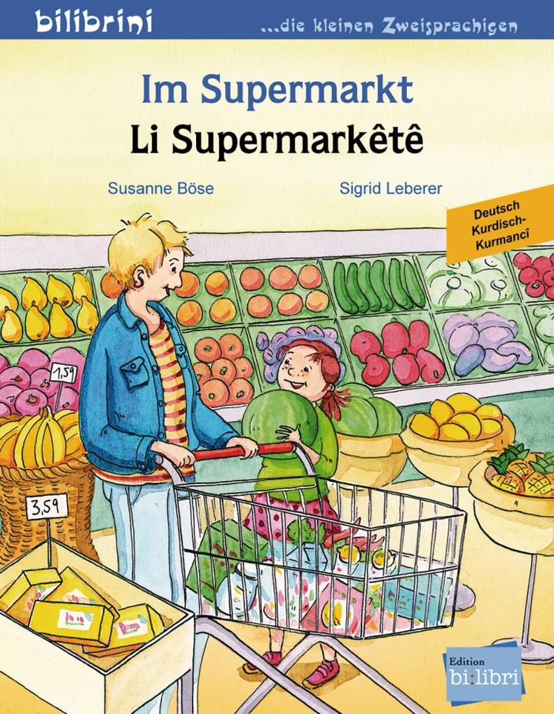 Image of Im Supermarkt. Li Supermarkêtê. Kinderbuch Deutsch-Kurdisch/Kurmancî