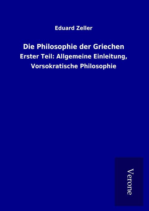 Die Philosophie der Griechen - Eduard Zeller
