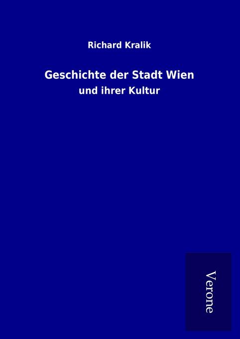 Geschichte der Stadt Wien - Richard Kralik