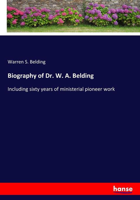 Image of Biography of Dr. W. A. Belding