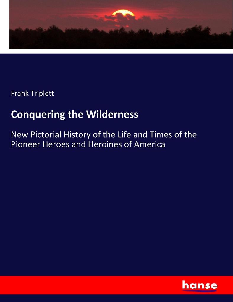 Conquering the Wilderness