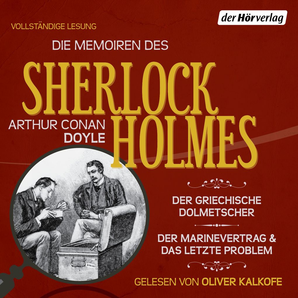 Die Memoiren des Sherlock Holmes: Der griechische Dolmetscher Der Flottenvertrag & Das letzte Problem