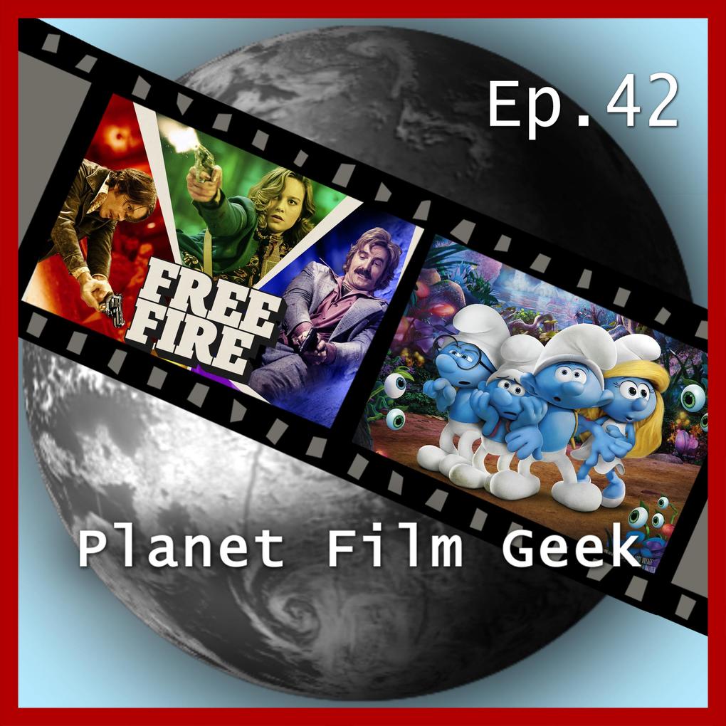 Planet Film Geek PFG Episode 42: Free Fire Die Schlümpfe - Das verlorene Dorf