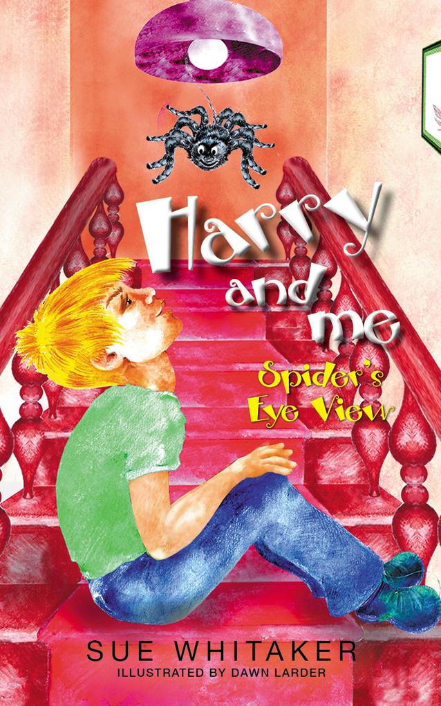 Harry and Me: Spiders Eye View