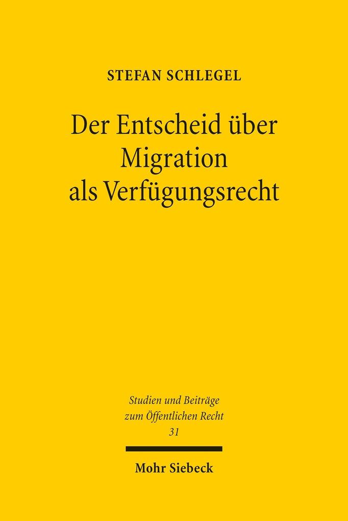 Der Entscheid über Migration als Verfügungsrecht