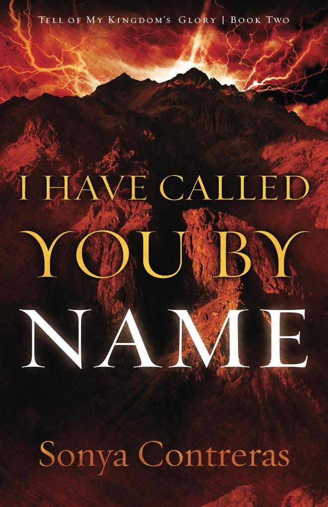 I Have Called You by Name (Tell of My Kingdom‘s Glory #2)
