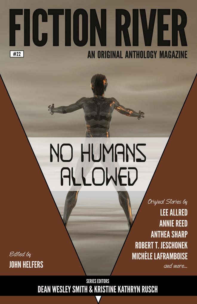 Fiction River: No Humans Allowed (Fiction River: An Original Anthology Magazine #22)
