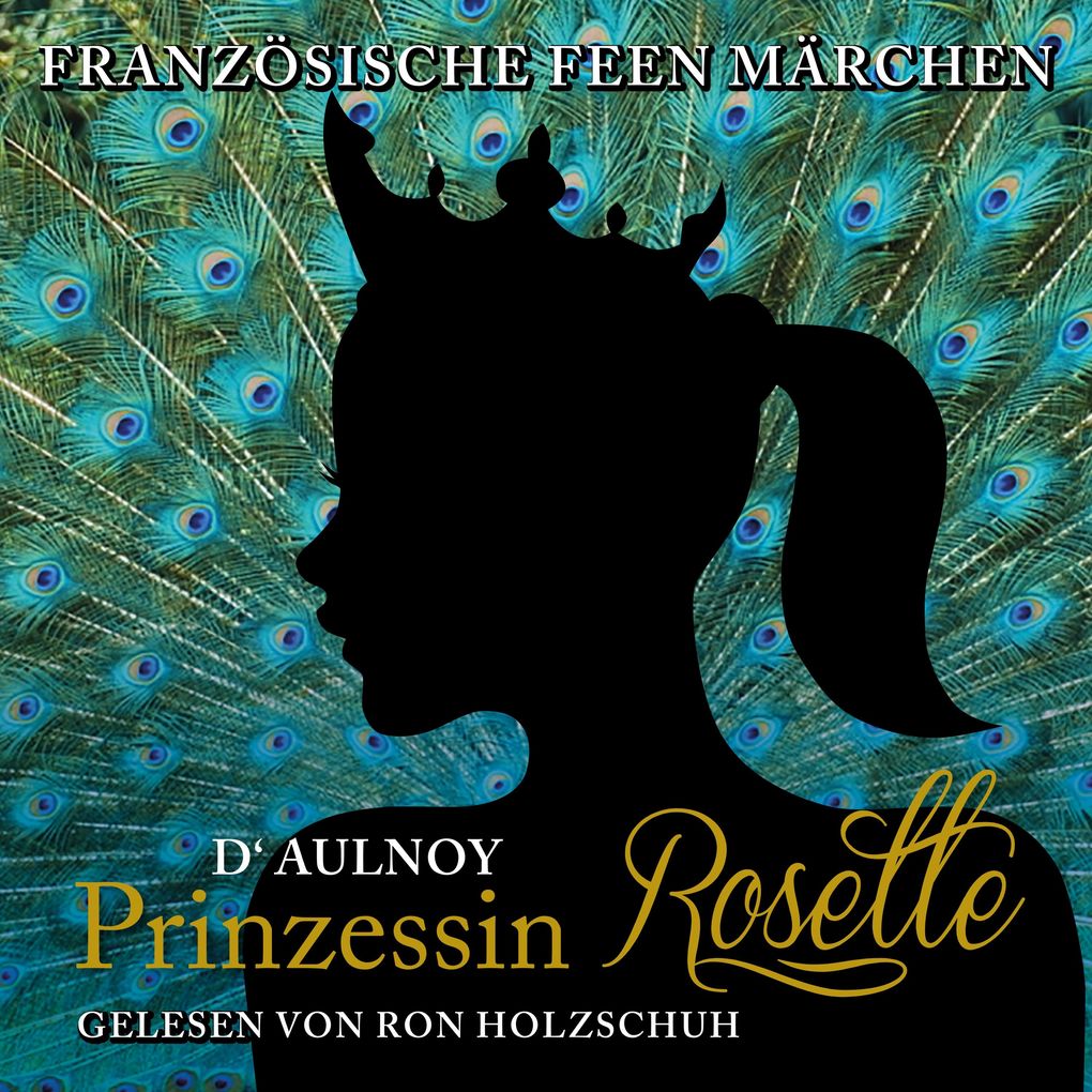 Französische Feen Märchen: Prinzessin Rosette