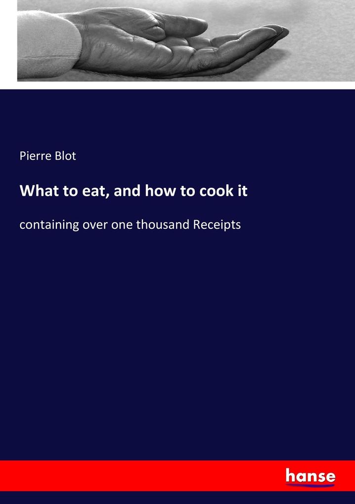 What to eat and how to cook it