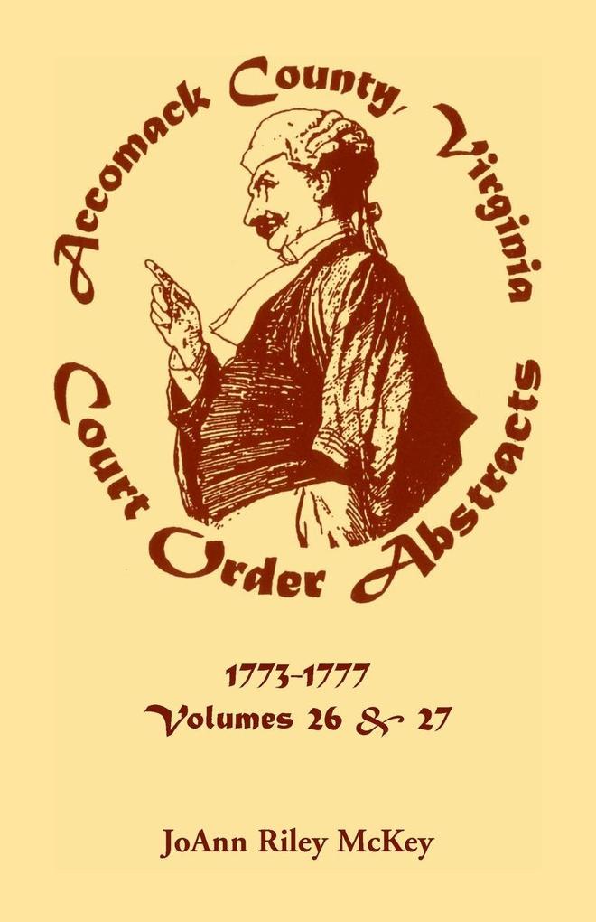 Accomack County Virginia Court Order Abstracts Volumes 26 and 27