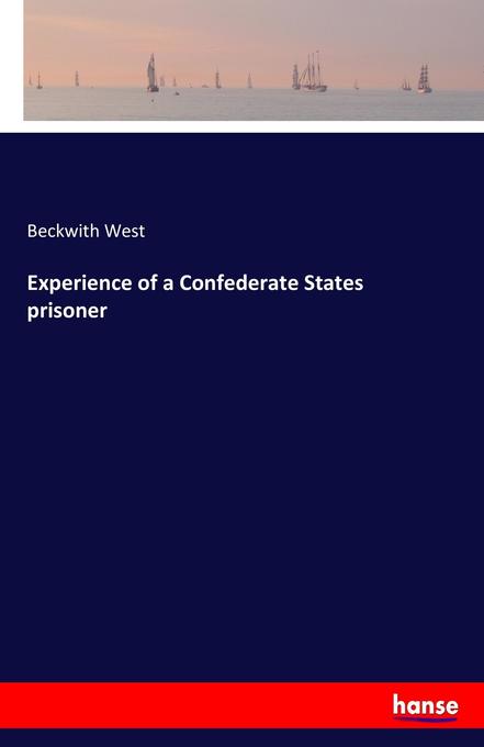 Image of Experience of a Confederate States prisoner