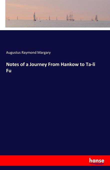 Notes of a Journey From Hankow to Ta-li Fu