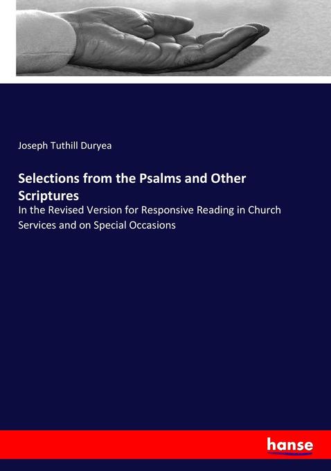 Selections from the Psalms and Other Scriptures - Joseph Tuthill Duryea