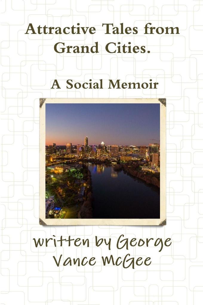 Attractive Tales from Grand Cities. A Social Memoir