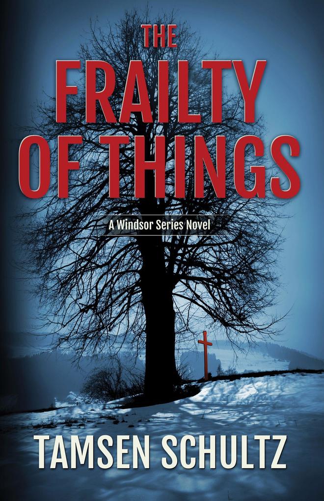 The Frailty of Things: Windsor Series Book 4