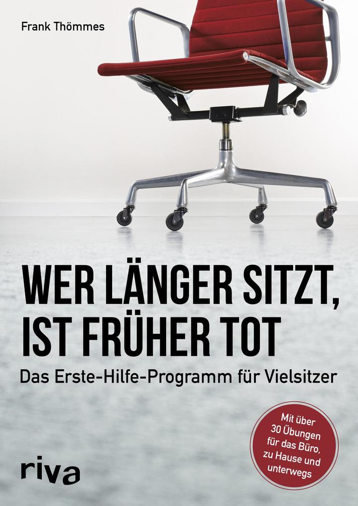 Wer länger sitzt ist früher tot
