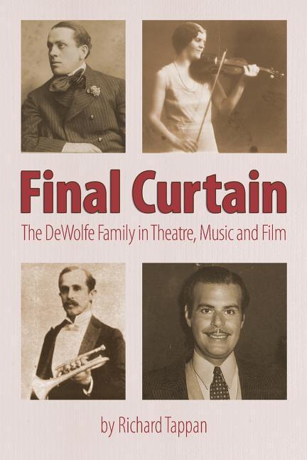 Final Curtain: The DeWolfe Family in Theatre Music and Film