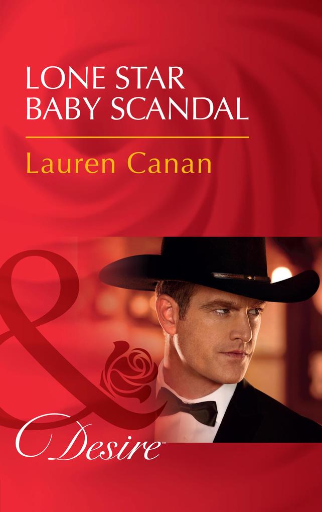 Lone Star Baby Scandal (Texas Cattleman‘s Club: Blackmail Book 7) (Mills & Boon Desire)