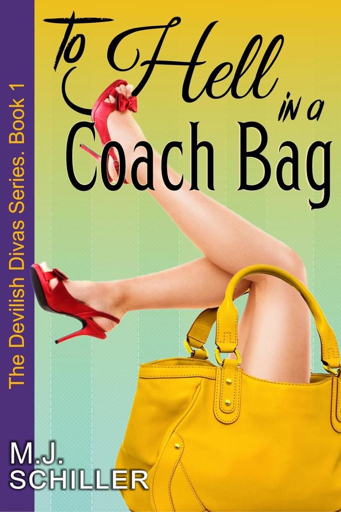 To Hell in a Coach Bag (The Devilish Divas Series Book 1)