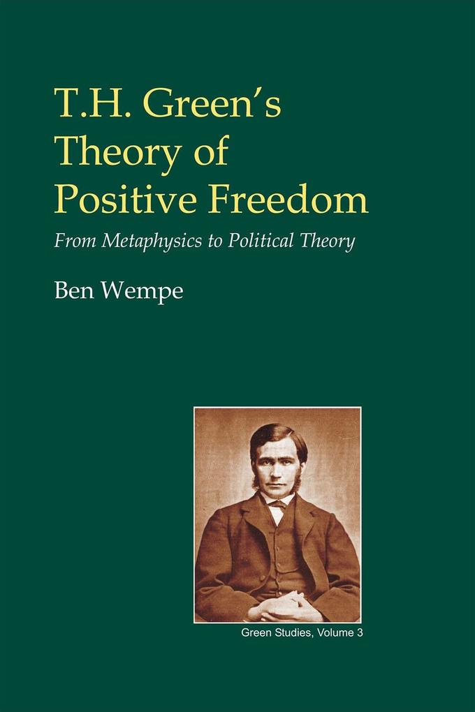 T.H. Green‘s Theory of Positive Freedom