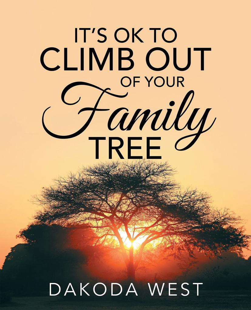 It‘s Ok to Climb out of Your Family Tree