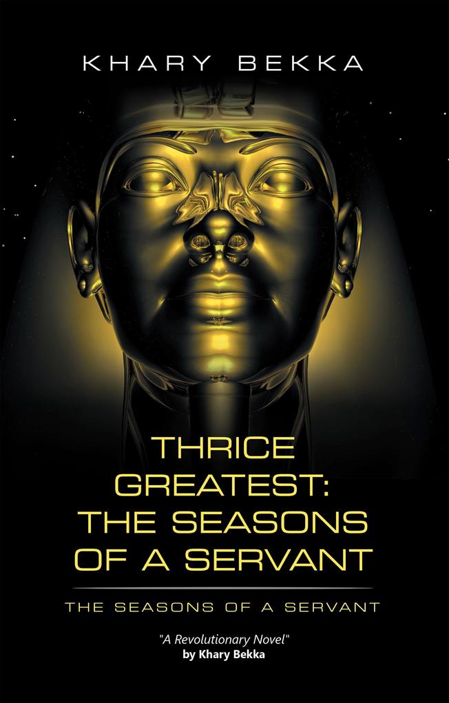 Thrice Greatest: the Seasons of a Servant