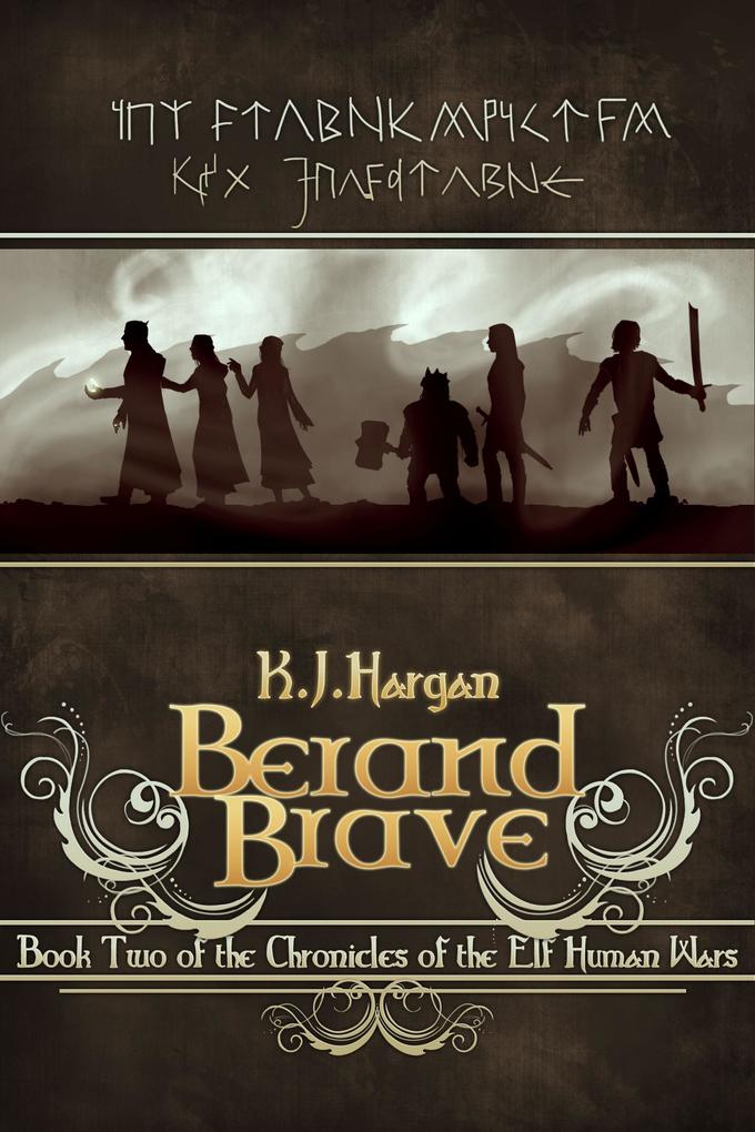 Berand Brave (The Chronicles of the Elf Human Wars #2)
