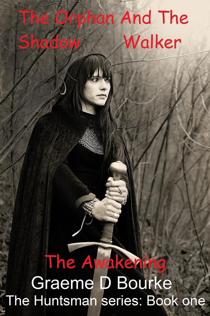 The Orphan and the Shadow Walker: The Awakening (The Huntsman #1)