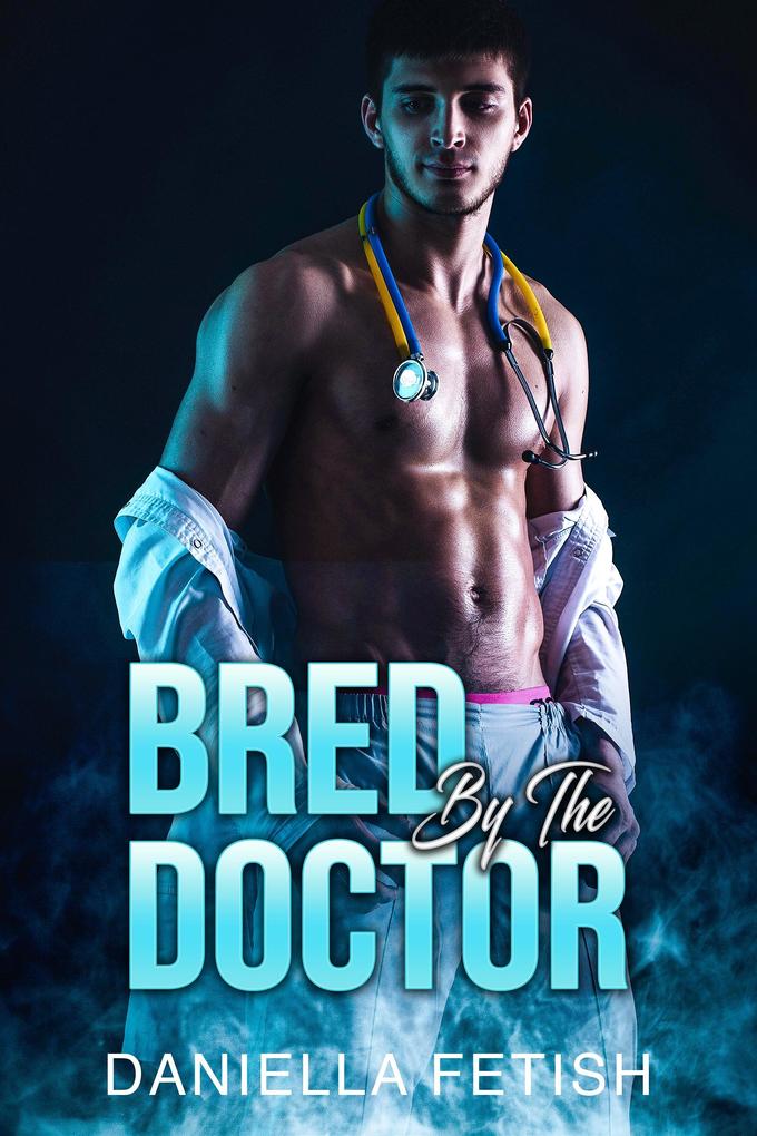 Bred By The Doctor