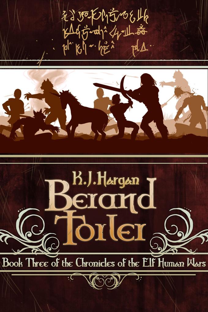 Berand Torler (The Chronicles of the Elf Human Wars #3)