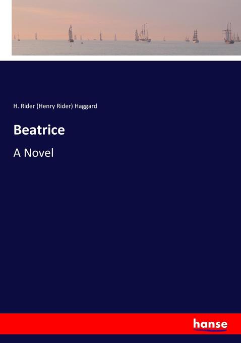 Beatrice - H. Rider (Henry Rider) Haggard