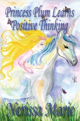 Princess Plum Learns Positive Thinking (Inspirational Bedtime Story for Kids Ages 2-8 Kids Books Bedtime Stories for Kids Children Books Bedtime Stories for Kids Kids Books Baby Books for Kids)