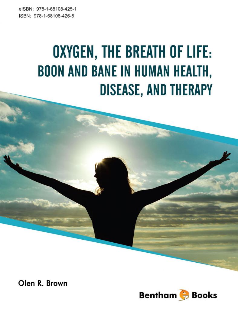 Oxygen the Breath of Life: Boon and Bane in Human Health Disease and Therapy