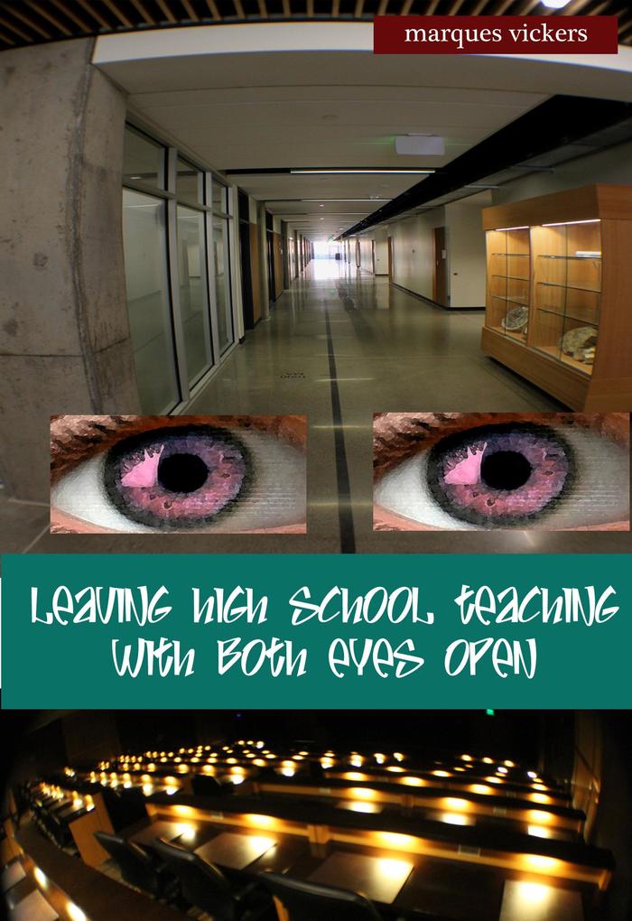 Leaving High School Teaching With Both Eyes Open