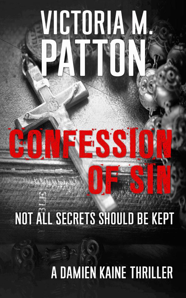 Confession of Sin - Not All Secrets Should be Kept (Damien Kaine Series #2)