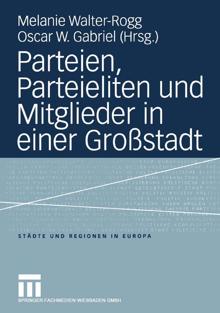 Parteien Parteieliten und Mitglieder in einer Großstadt