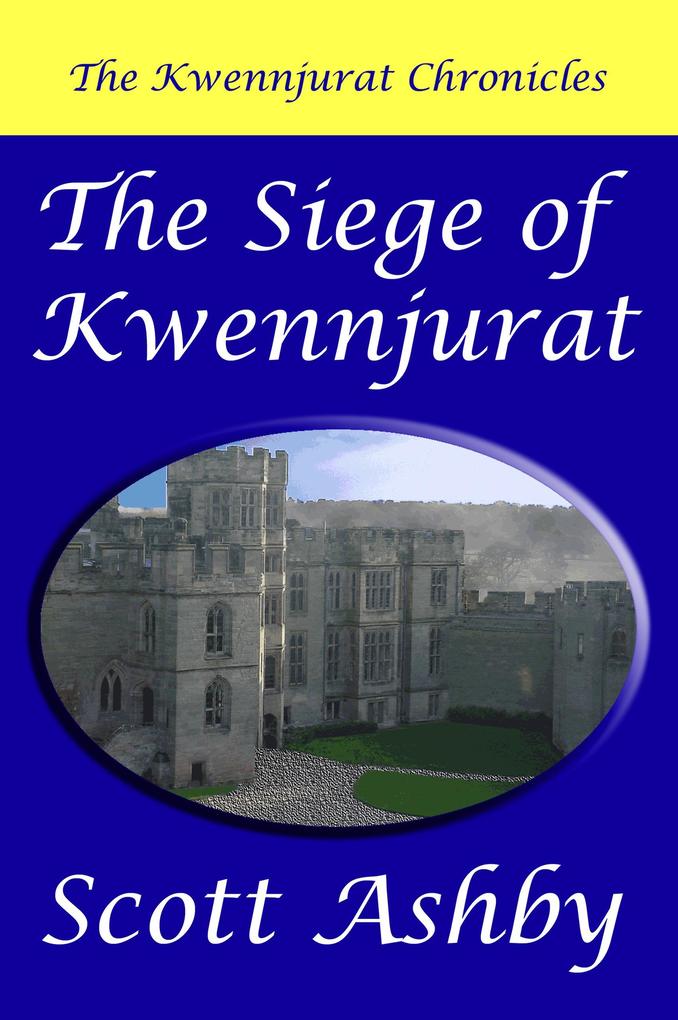 The Siege of Kwennjurat (The Kwennjurat Chronicles #2)