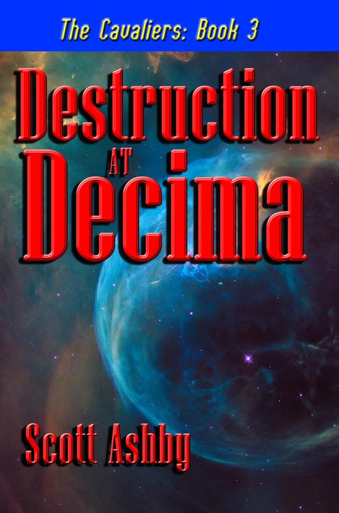 Destruction at Decima (The Cavaliers #3)