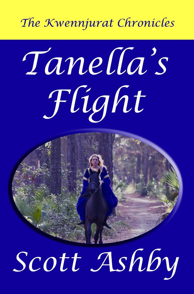 Tanella‘s Flight (The Kwennjurat Chronicles #1)