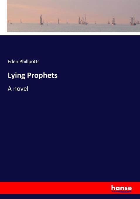 Lying Prophets - Eden Phillpotts