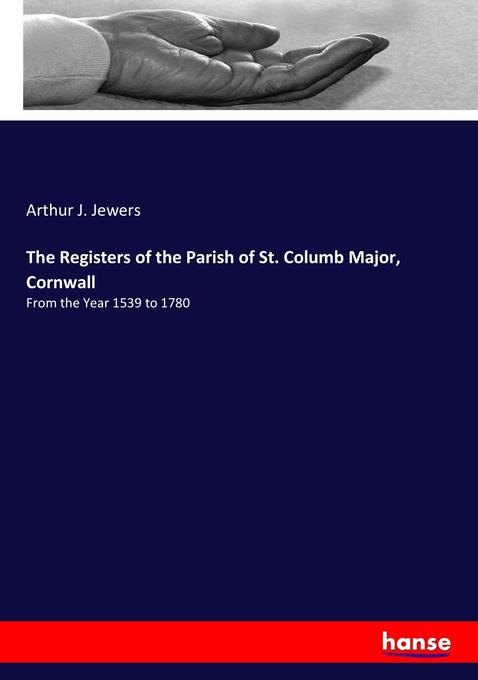 The Registers of the Parish of St. Columb Major Cornwall