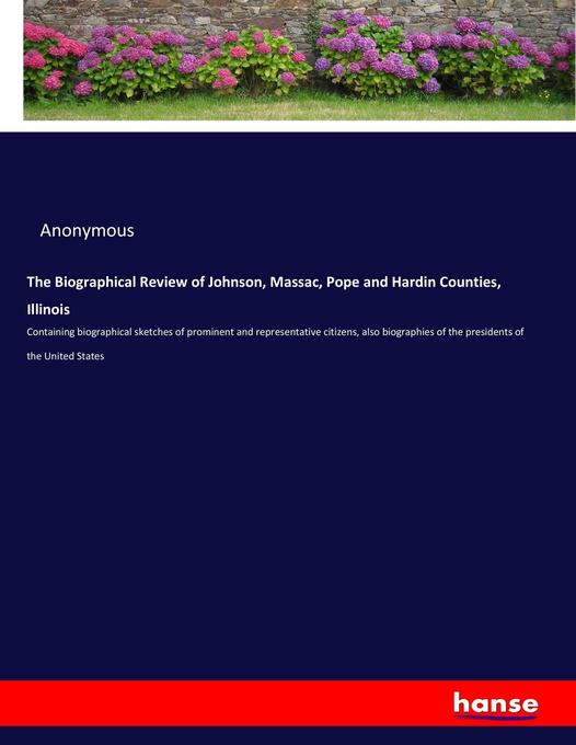 The Biographical Review of Johnson Massac Pope and Hardin Counties Illinois